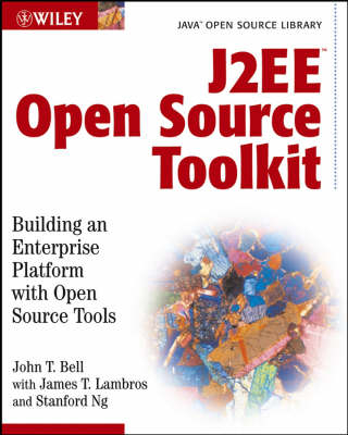 J2EE Open Source Toolkit - John T. Bell, James Lambros, Stan Ng