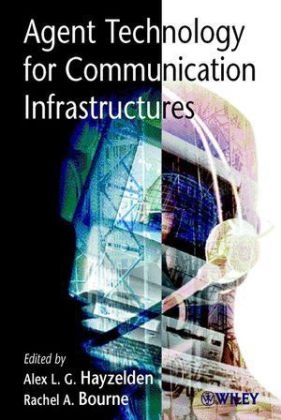 Agent Technology for Communication Infrastructures - 