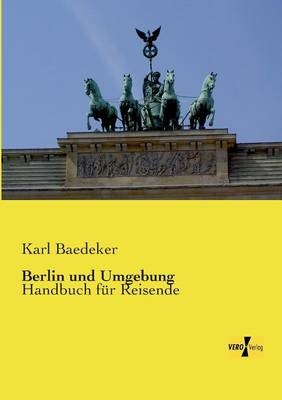 Berlin und Umgebung - Karl Baedeker