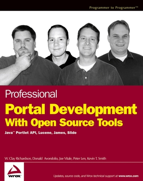 Professional Portal Development with Open Source Tools - W. Clay Richardson, Donald Avondolio, Joe Vitale, Peter Len, Kevin T. Smith