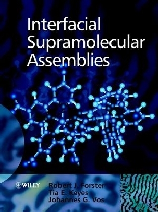 Interfacial Supramolecular Assemblies - Johannes G. Vos, Robert J. Forster, Tia E. Keyes