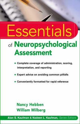 Essentials of Neuropsychological Assessment - Nancy Hebben, William Milberg