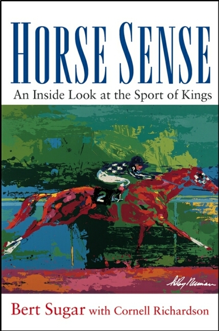 Horse Sense - Bert Randolph Sugar, Cornell Richardson