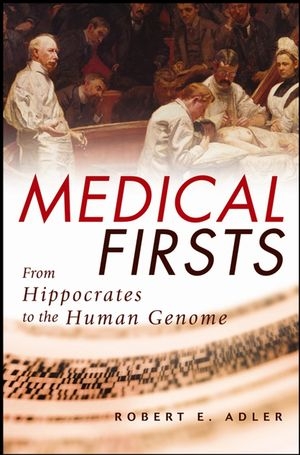 Medical Firsts - Robert E. Adler