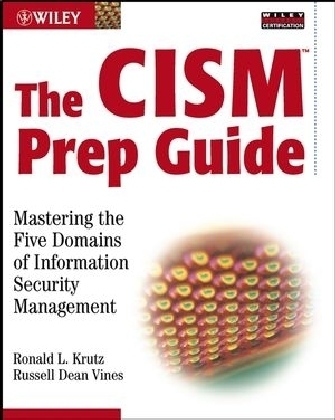 The CISM Prep Guide - Ronald L. Krutz, Russell Dean Vines