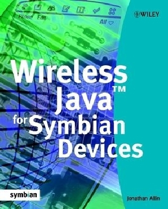 Wireless Java for Symbian Devices - Jonathan Allin, Colin Turfus, Alan Robinson, Lucy Sweet, John Bown