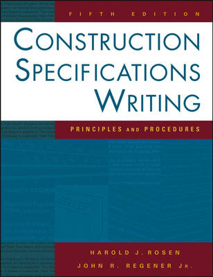 Construction Specifications Writing - Harold J. Rosen, John R. Regener