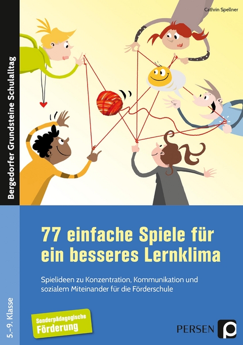 77 einfache Spiele für ein besseres Lernklima - Cathrin Spellner