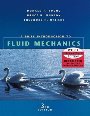 A Brief Introduction to Fluid Mechanics - Donald Young, Bruce R. Munson, Theodore Okiishi