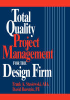 Total Quality Project Management for the Design Firm - Frank A. Stasiowski, David Burstein