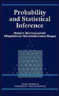 Probability and Statistical Inference - Robert Bartoszynski, Magdalena Niewiadomska-Bugaj