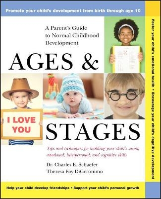 Ages and Stages - Charles E. Schaefer, Theresa Foy DiGeronimo