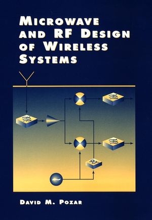 Microwave and RF Design of Wireless Systems - David M. Pozar