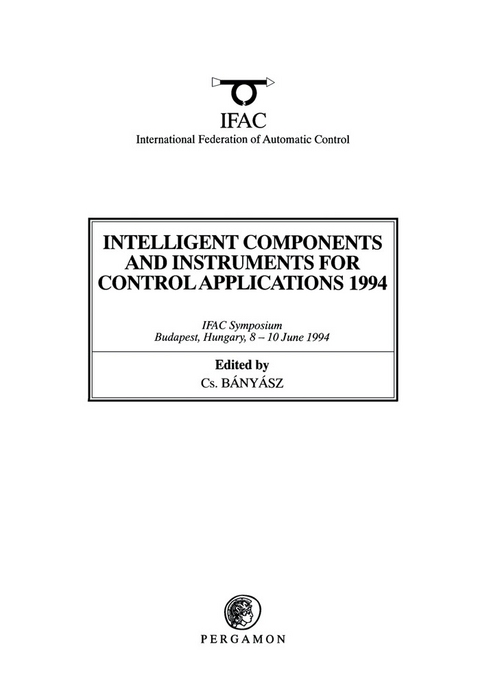 Intelligent Components and Instruments for Control Applications 1994 - 
