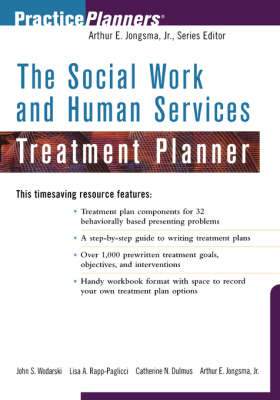 The Social Work and Human Services Treatment Planner - John S. Wodarski, Lisa A. Rapp-Paglicci, Catherine N. Dulmus, Arthur E. Jongsma