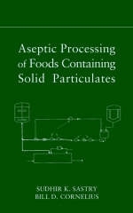 Aseptic Processing of Foods Containing Solid Particulates - Sudhir K. Sastry, Bill D. Cornelius