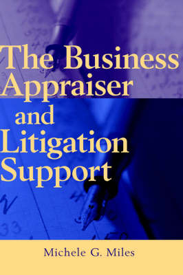 The Business Appraiser and Litigation Support - Michelle G. Miles