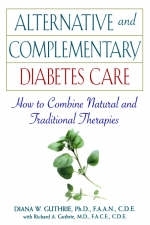 Alternative and Complementary Diabetes Care - Diana W. Guthrie