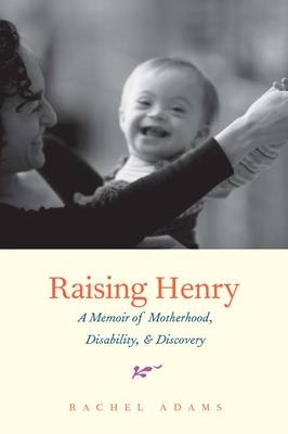 Raising Henry - Rachel Adams