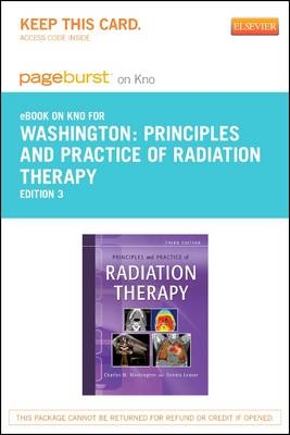 Principles and Practice of Radiation Therapy - Elsevier eBook on Intel Education Study (Retail Access Card) - Charles M Washington, Dennis T Leaver