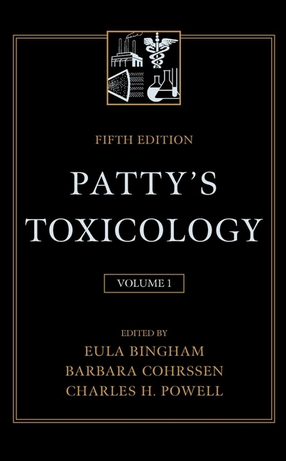 Patty's Toxicology - Eula Bingham, Barbara Cohrssen, Charles H. Powell