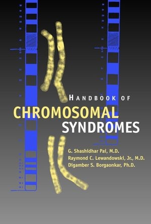 Handbook of Chromosomal Syndromes - G. Shashidhar Pai, Raymond C. Lewandowski, Digamber S. Borgaonkar
