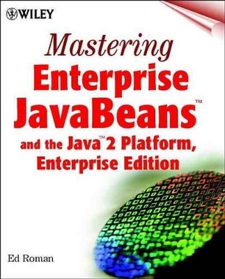 Mastering Enterprise JavaBeans and the Java 2 Platform - Ed Roman