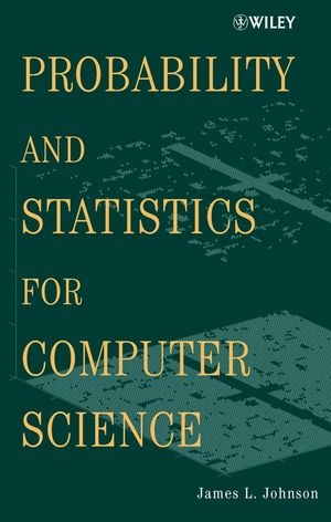 Probability and Statistics for Computer Science - James L. Johnson