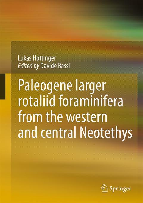 Paleogene larger rotaliid foraminifera from the western and central Neotethys - Lukas Hottinger