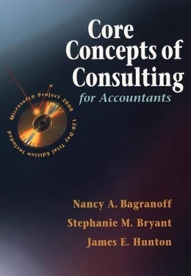 Core Concepts of Consulting for Accountants - Nancy A. Bagranoff, Stephanie M. Bryant, James E. Hunton