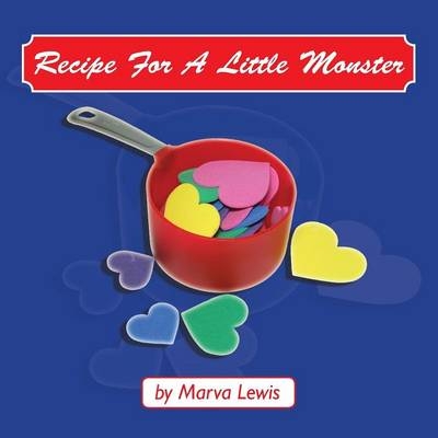 Recipe For A Little Monster - Marva Lewis