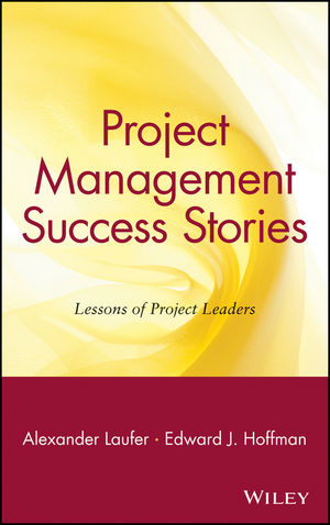 Project Management Success Stories - Alexander Laufer, Edward J. Hoffman