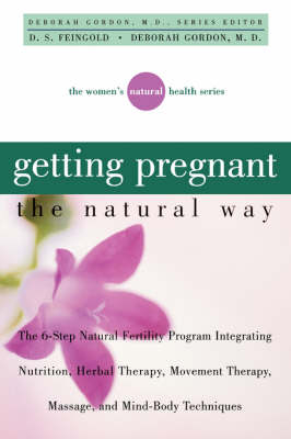 Getting Pregnant the Natural Way - D.S. Feingold, Deborah Gordon