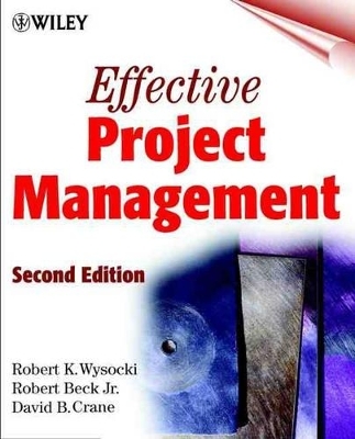 Effective Project Management - Robert K. Wysocki, Robert Beck, David B. Crane