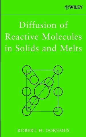 Diffusion of Reactive Molecules in Solids and Melts - Robert H. Doremus