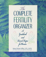 The Complete Fertility Organizer - Manya DeLeon Miller, P.Ronald Clisham