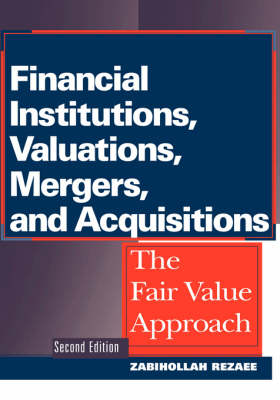 Financial Institutions, Valuations, Mergers and Acquisitions - Zabihollah Rezaee