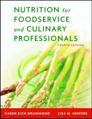 Nutrition for Foodservice and Culinary Professionals - Karen Eich Drummond, Lisa M. Brefere