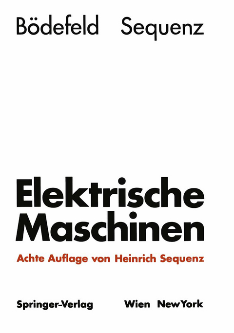 Elektrische Maschinen - Theodor Bödefeld, Heinrich Sequenz