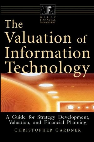 The Valuation of Information Technology - Christopher Gardner