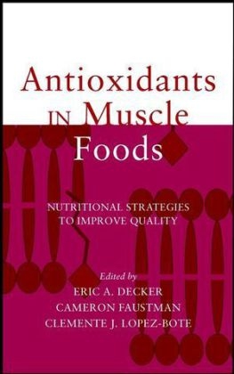 Antioxidants in Muscle Foods - Eric A. Decker, Cameron Faustman, Clemente J. Lopez-Bote