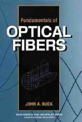 Fundamentals of Optical Fibers - J.A. Buck