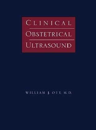 Clinical Obstetrical Ultrasound - WJ Ott