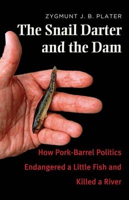 The Snail Darter and the Dam - Zygmunt Jan Broel Plater