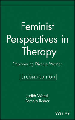 Feminist Perspectives in Therapy - Judith Worell, Pamela Remer