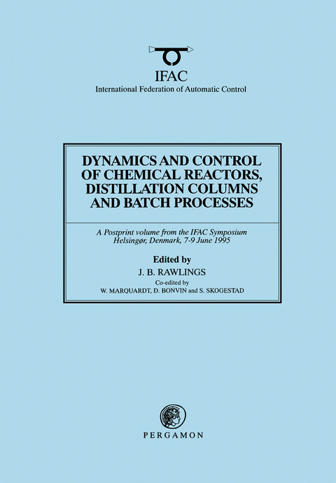 Dynamics and Control of Chemical Reactors, Distillation Columns and Batch Processes (DYCORD'95) - 