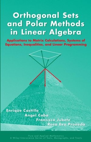 Orthogonal Sets and Polar Methods in Linear Algebra - Enrique Castillo, Angel Cobo, Francisco Jubete, Rosa Eva Pruneda