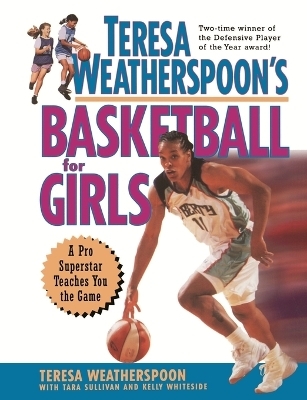Teresa Weatherspoon's Basketball for Girls - Teresa Weatherspoon