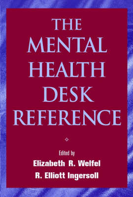 The Mental Health Desk Reference - Elizabeth Reynolds Welfel