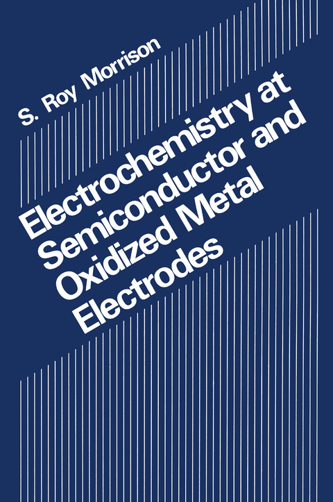 Electrochemistry at Semiconductor and Oxidized Metal Electrodes - S.R. Morrison